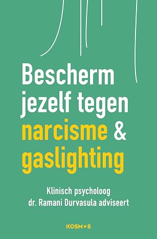 Bescherm jezelf tegen narcisme gaslighting Ramani Durvasula